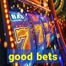 good bets